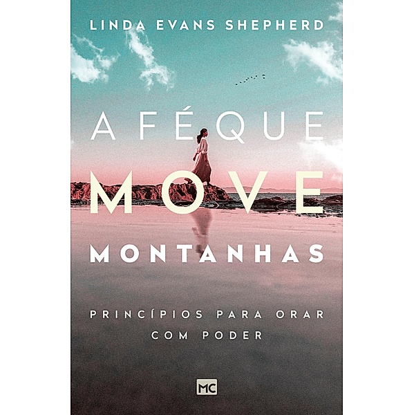 A fé que move montanhas, Linda Evans Shepherd