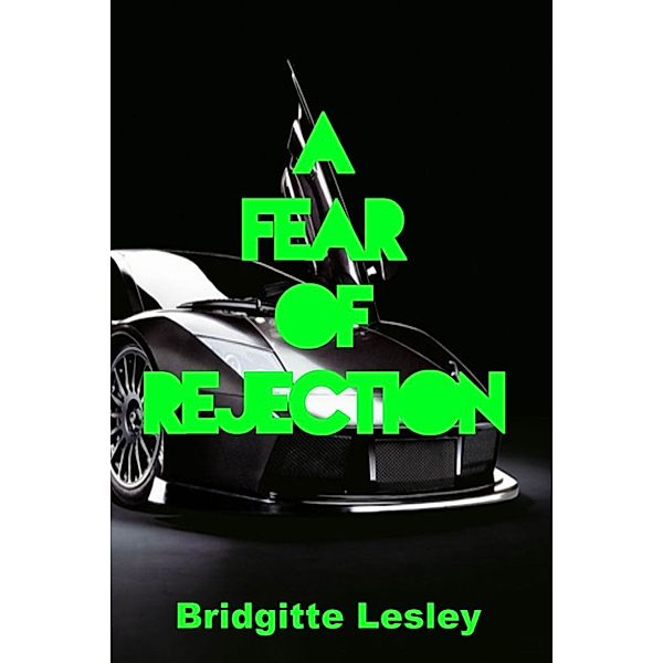 A Fear of Rejection, Bridgitte Lesley