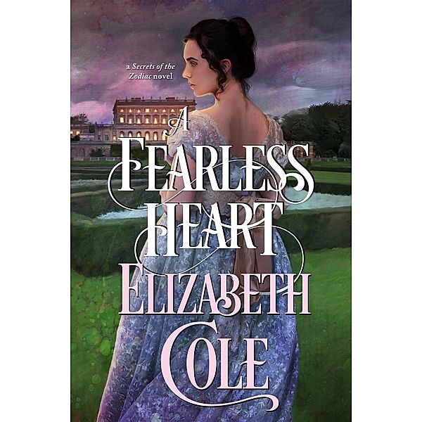 A Fearless Heart (Secrets of the Zodiac, #9) / Secrets of the Zodiac, Elizabeth Cole