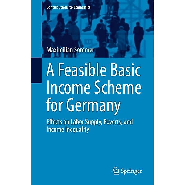 A Feasible Basic Income Scheme for Germany / Contributions to Economics, Maximilian Sommer