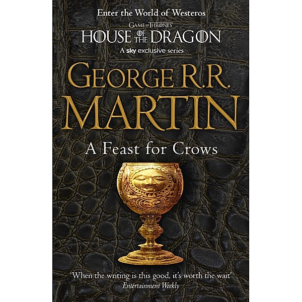 A Feast for Crows / A Song of Ice and Fire Bd.4, George R. R. Martin