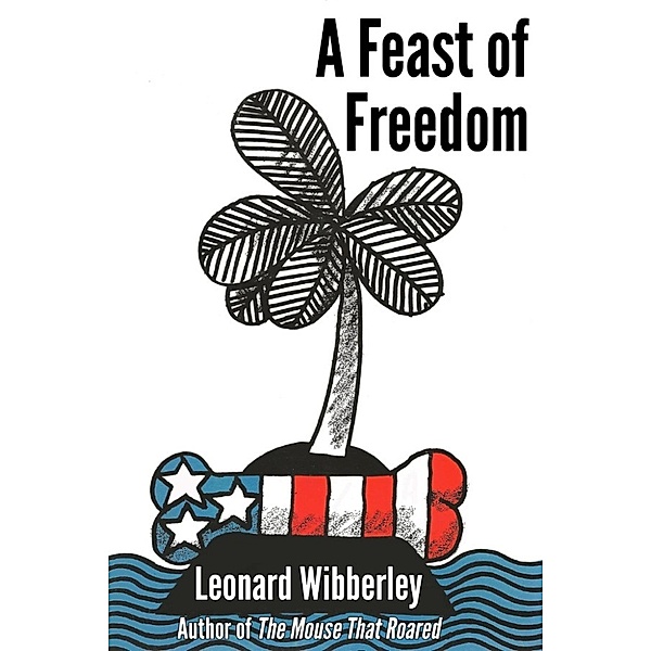 A Feast of Freedom, Leonard Wibberley