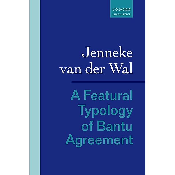 A Featural Typology of Bantu Agreement, Jenneke van der Wal