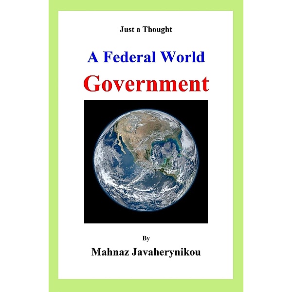 A Federal World Government, Mahnaz Javaherynikou