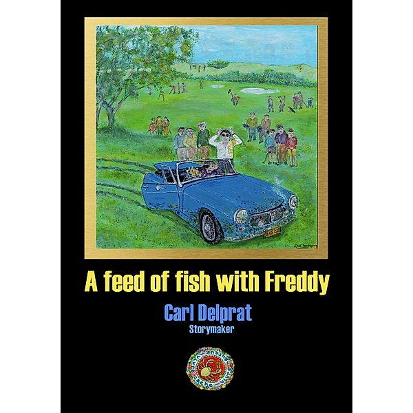 A Feed of Fish with Freddie, Carl Delprat