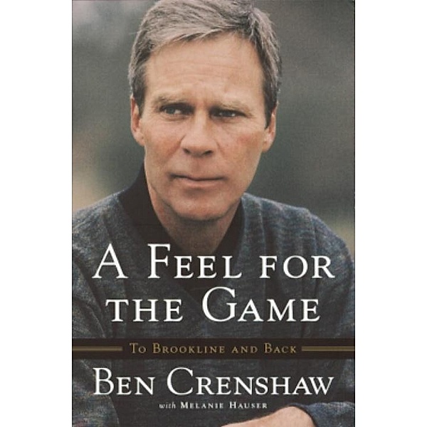 A Feel for the Game, Ben Crenshaw