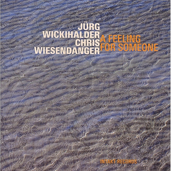 A Feeling For Someone, Jürg Wickihalder, Chris Wiesendanger