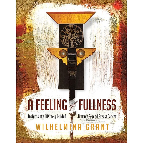 A Feeling of Fullness, Wilhelmina Grant