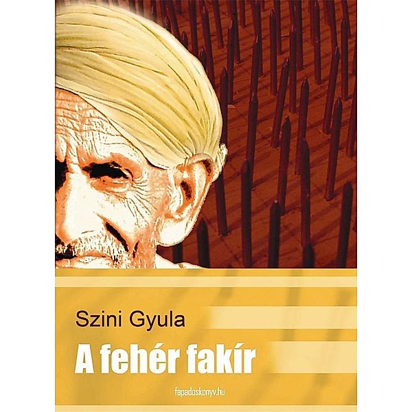 A fehér fakír, Gyula Szini