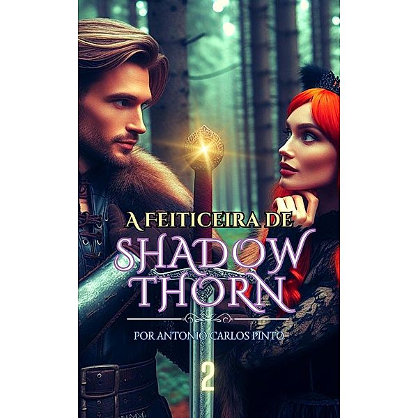 A Feiticeira de Shadowthorn / A Feiticeira de Shadowthorn, Antonio Carlos Pinto