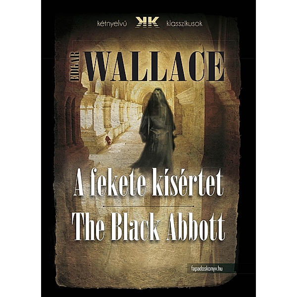 A fekete kísértet - The Black Abbott, Edgar Wallace
