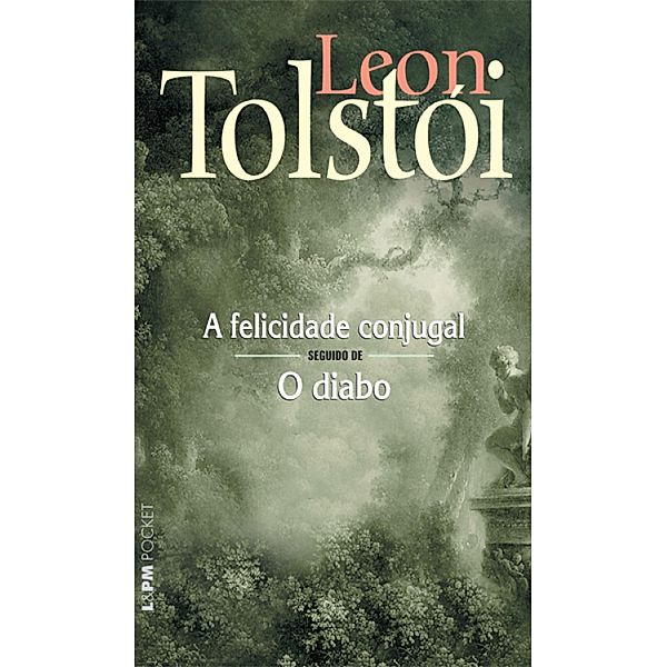 A Felicidade Conjugal seguido de O Diabo, Leon Tolstói