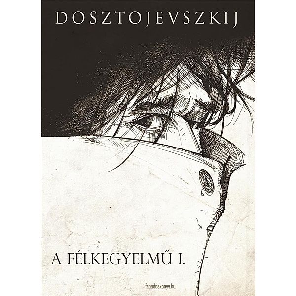 A félkegyelmu 1. rész, Mihajlovics Dosztojevszkij Fjodor