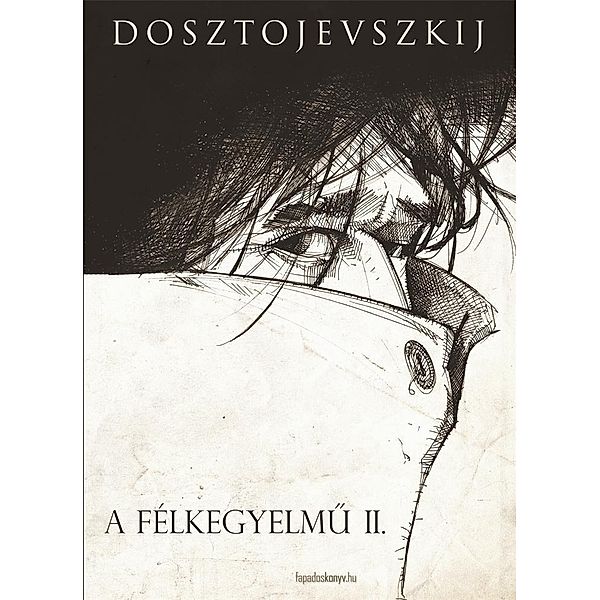 A félkegyelmu 2. rész, Mihajlovics Dosztojevszkij Fjodor