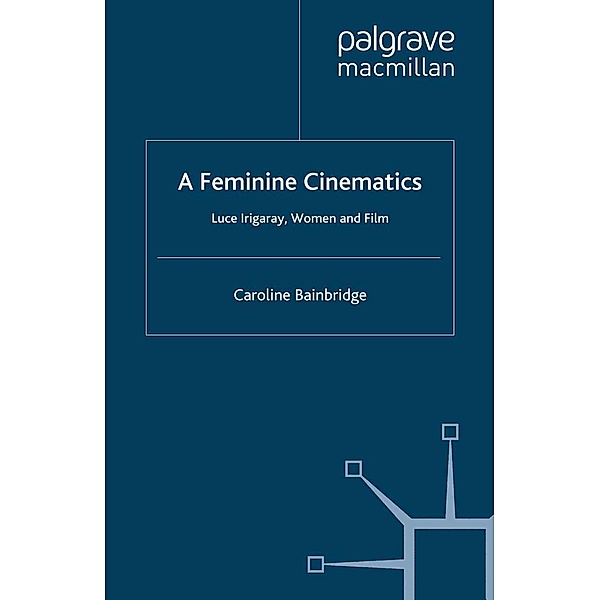 A Feminine Cinematics, Caroline Bainbridge