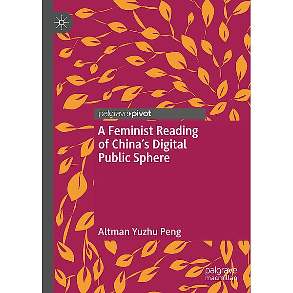 A Feminist Reading of China's Digital Public Sphere, Altman Yuzhu Peng