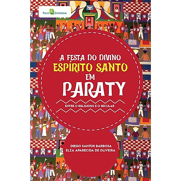 A Festa do Divino Espírito Santo em Paraty, Diego Santos Barbosa, Elza Aparecida de Oliveira