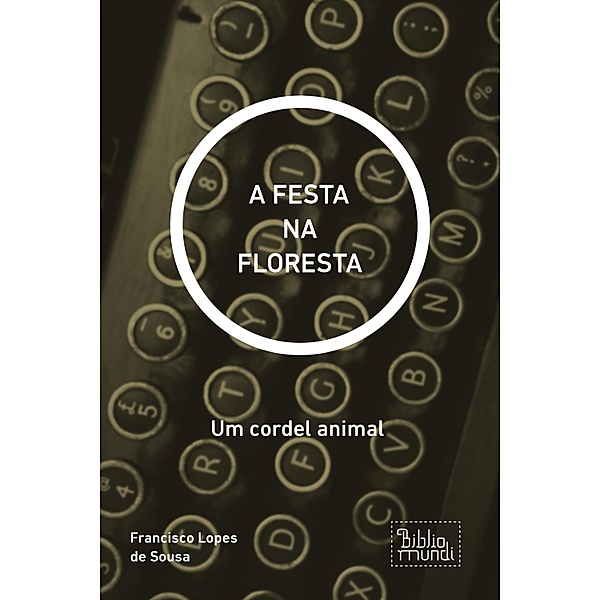 A FESTA NA FLORESTA / poemas, Francisco Lopes de Sousa