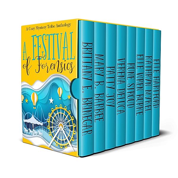 A Festival of Forensics (A Cozy Mystery Tribe Anthology, #7) / A Cozy Mystery Tribe Anthology, Aconite Cafe, Verena DeLuca, Brittany E. Brinegar, Mary B. Barbee, Patty Joy, Rune Stroud, Elle Wren Burke, Kathryn Mykel, Elle Hartford