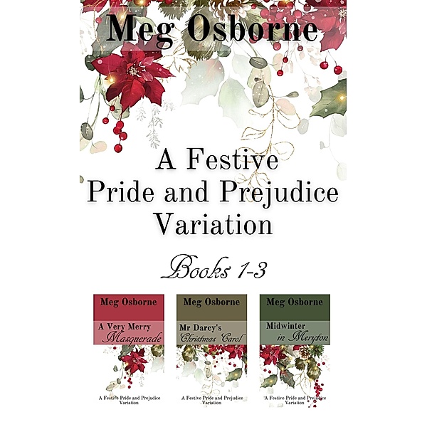 A Festive Pride and Prejudice Variation Books 1-3 / A Festive Pride and Prejudice Variation, Meg Osborne