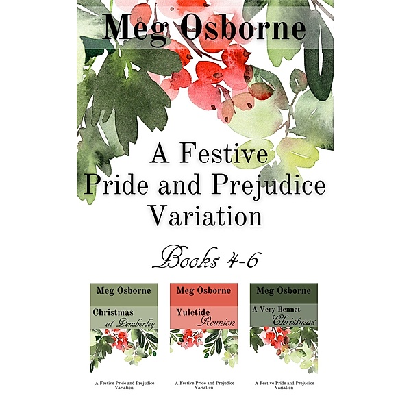 A Festive Pride and Prejudice Variation Books 4-6 / A Festive Pride and Prejudice Variation, Meg Osborne