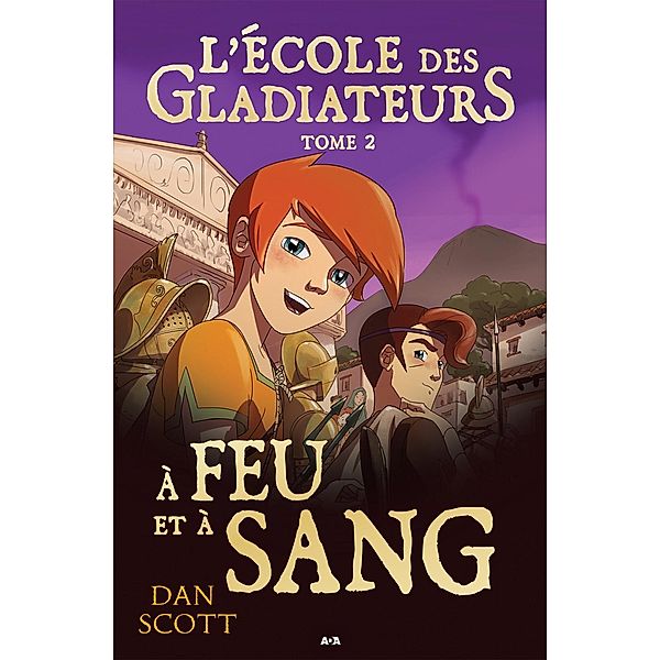 A feu et a sang / L'ecole des gladiateurs, Scott Dan Scott