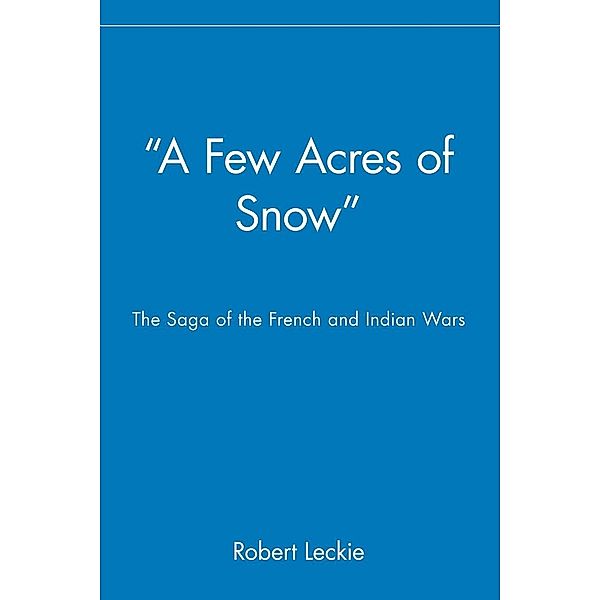 A Few Acres of Snow, Robert Leckie, Leckie