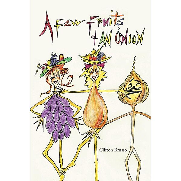A Few Fruits and an Onion / Page Publishing, Inc., Clifton Brusso