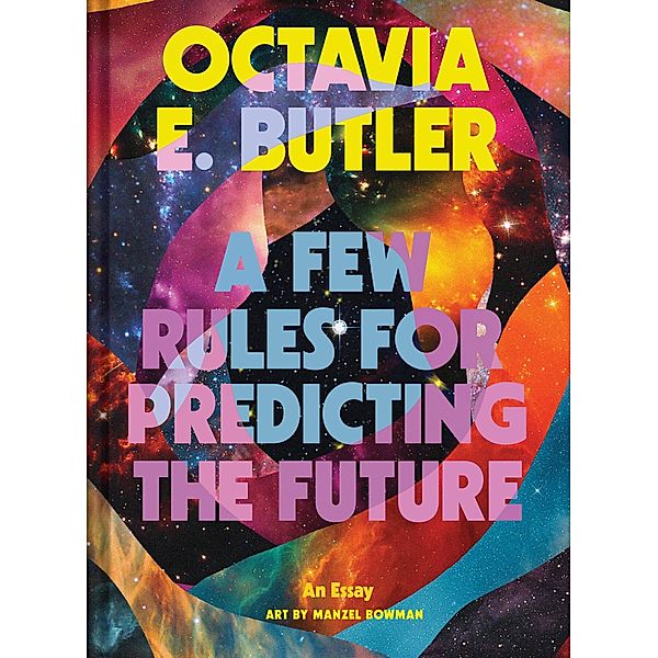 A Few Rules for Predicting the Future, Octavia E. Butler