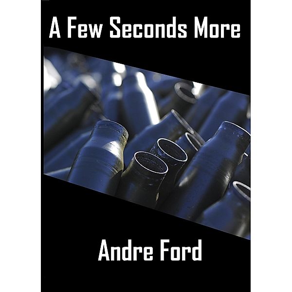 A Few Seconds More, Andre Ford