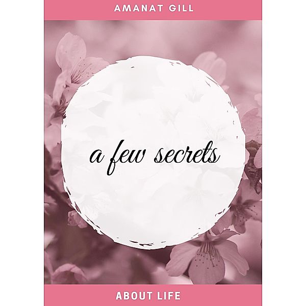 A Few Secrets, Amanat Gill