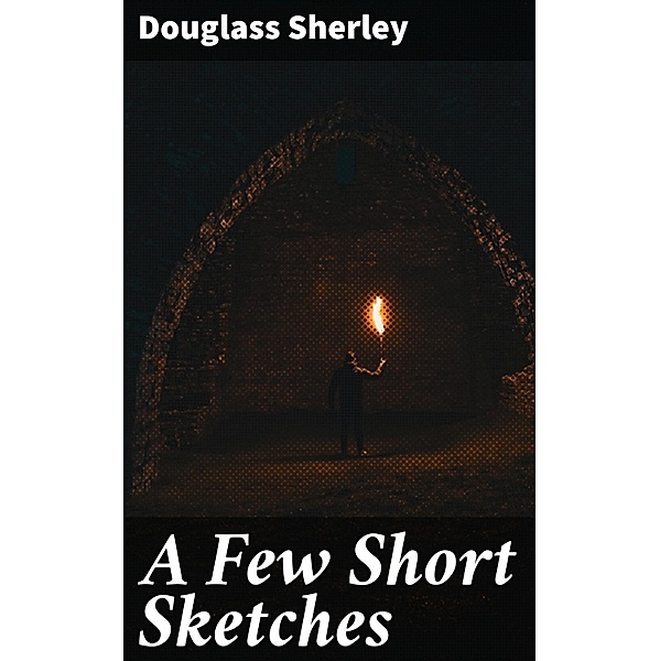 A Few Short Sketches, Douglass Sherley