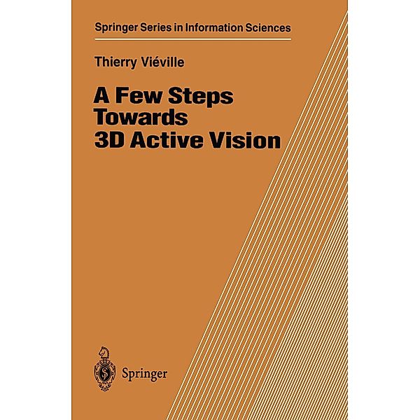 A Few Steps Towards 3D Active Vision / Springer Series in Information Sciences Bd.33, Thierry Vieville