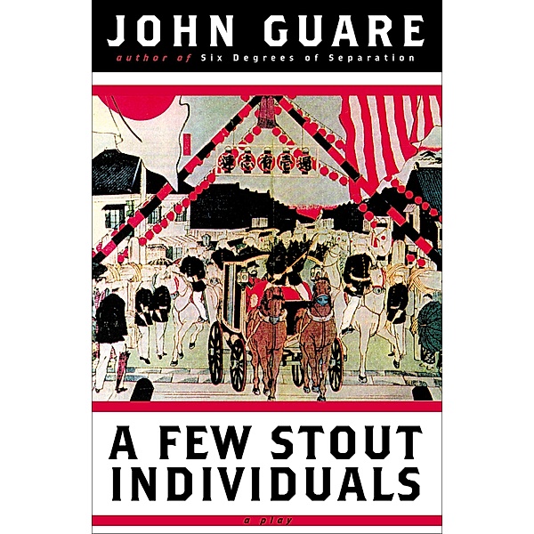 A Few Stout Individuals, John Guare