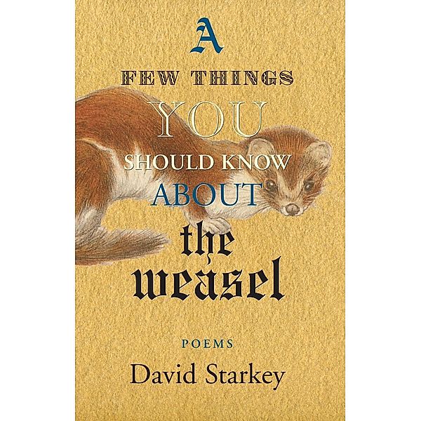 A Few Things You Should Know About the Weasel, David Starkey