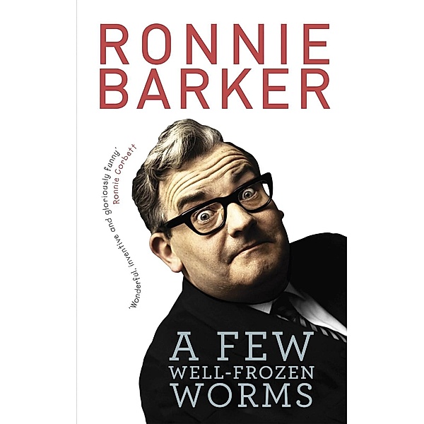 A Few Well-Frozen Worms, Ronnie Barker