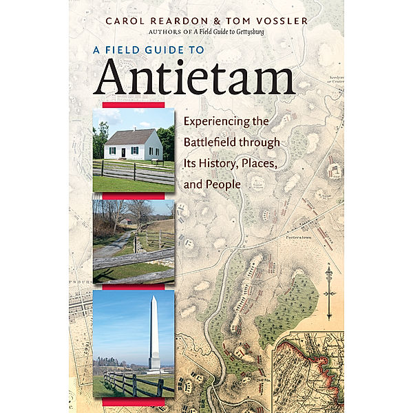 A Field Guide to Antietam, Carol Reardon, Tom Vossler