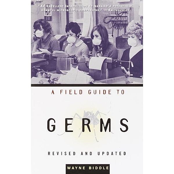 A Field Guide to Germs, Wayne Biddle