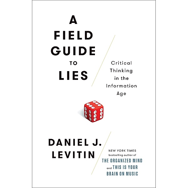 A Field Guide to Lies, Daniel J. Levitin