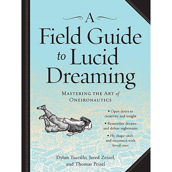 A Field Guide to Lucid Dreaming, Dylan Tuccillo, Jared Zeizel, Thomas Peisel