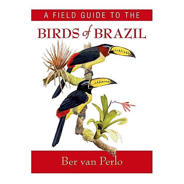 A Field Guide to the Birds of Brazil, Ber van Perlo