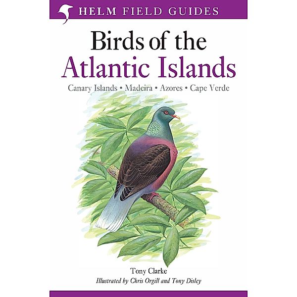 A Field Guide to the Birds of the Atlantic Islands, Tony Clarke