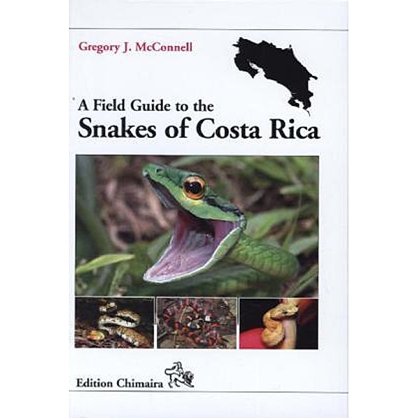 A Field Guide to the Snakes of Costa Rica, Gregory J. McConnell