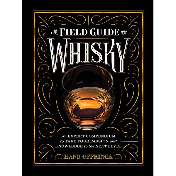 A Field Guide to Whisky / Artisan, Hans Offringa