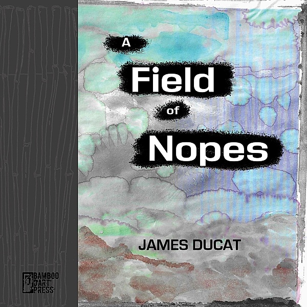 A Field of Nopes, James Ducat