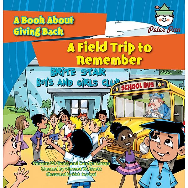 A Field Trip to Remember / Brite Star Bus Bunch, Vincent W. Goett, Carolyn Larsen