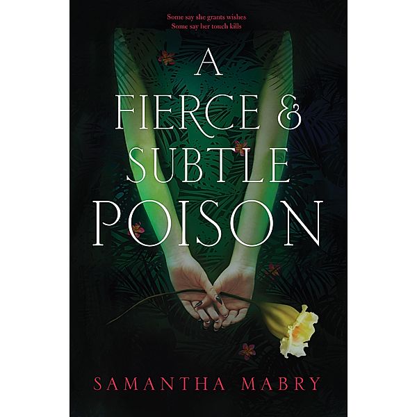 A Fierce and Subtle Poison, Samantha Mabry
