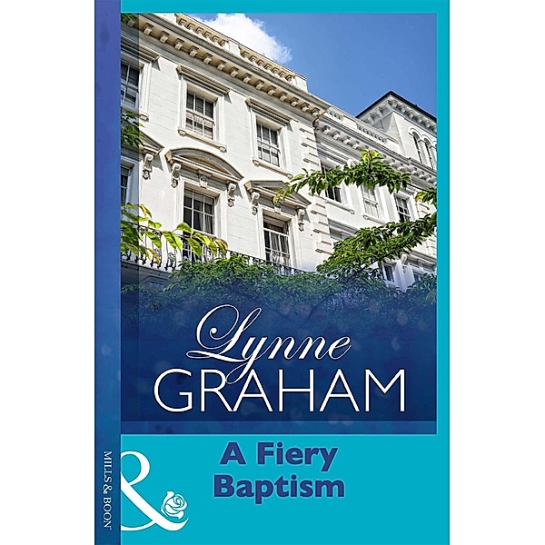 A Fiery Baptism (Mills & Boon Modern) / Mills & Boon Modern, Lynne Graham