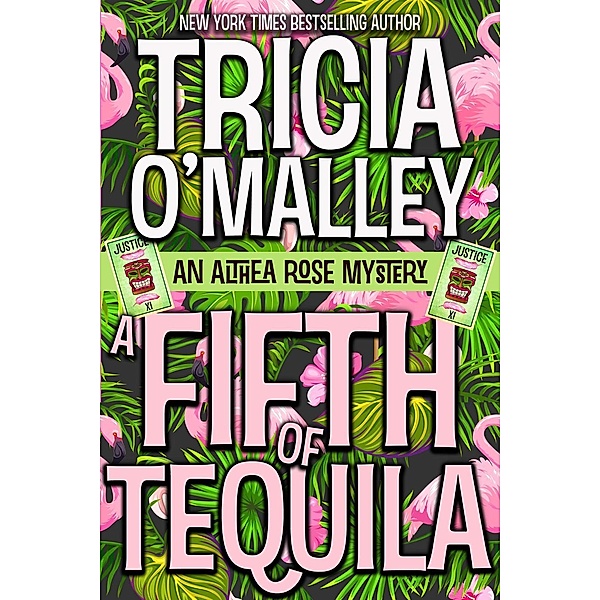 A Fifth of Tequila (an Althea Rose Mystery, #5), Tricia O'Malley