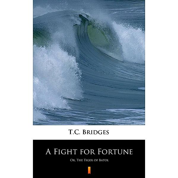 A Fight for Fortune, T. C. Bridges